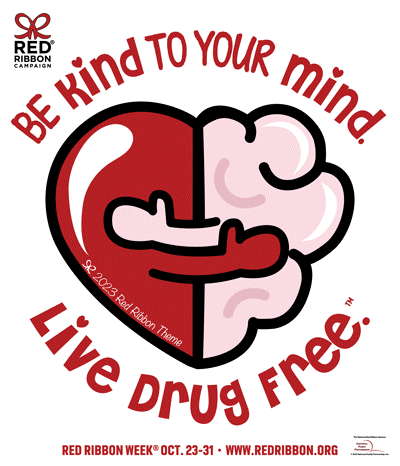 Red Ribbon Week 2024 Theme: Be kind to your mind. Live drug free
